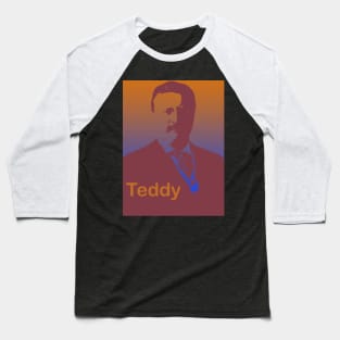 Teddy Theodore Roosevelt 4th Of July Men Women pop Baseball T-Shirt